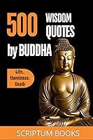 Algopix Similar Product 1 - 500 Unique Quotes by Buddha about Life