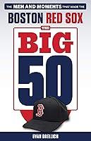 Algopix Similar Product 19 - The Big 50 Boston Red Sox The Men and