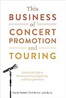Algopix Similar Product 12 - This Business of Concert Promotion and