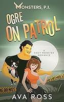 Algopix Similar Product 9 - Ogre on Patrol A Cozy Monster Romance