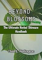 Algopix Similar Product 14 - BEYOND BLOSSOMS The Ultimate Herbal