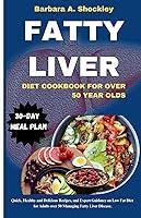 Algopix Similar Product 11 - FATTY LIVER DIET COOK BOOK FOR OVER 50