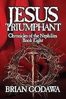 Algopix Similar Product 15 - Jesus Triumphant Chronicles of the