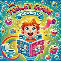 Algopix Similar Product 1 - The Toilet Guide to Growing Up Your