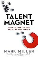 Algopix Similar Product 2 - Talent Magnet How to Attract and Keep