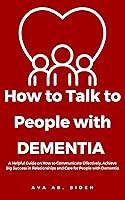 Algopix Similar Product 17 - How To Talk To People With DEMENTIA  A