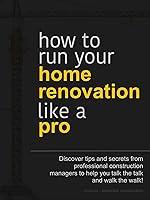 Algopix Similar Product 11 - How To Run Your Home Renovation Like A