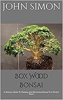 Algopix Similar Product 3 - Box Wood Bonsai  A Starters Guide To