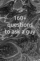 Algopix Similar Product 4 - 160+ questions to ask a guy