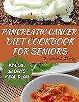 Algopix Similar Product 12 - PANCREATIC CANCER DIET COOKBOOK FOR