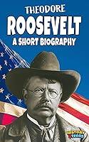 Algopix Similar Product 16 - Theodore Roosevelt A Short Biography