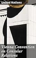 Algopix Similar Product 17 - Vienna Convention on Consular Relations