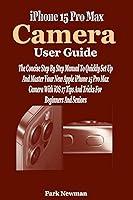 Algopix Similar Product 19 - iPhone 15 Pro Max Camera User Guide