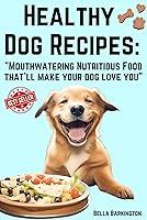 Algopix Similar Product 9 - Healthy Dog Recipes Mouthwatering