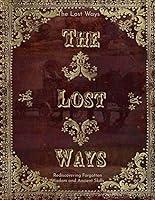 Algopix Similar Product 8 - The Lost Ways Rediscovering Forgotten