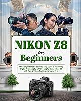 Algopix Similar Product 17 - Nikon Z8 For Beginners The