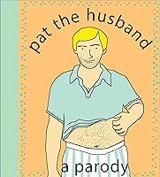 Algopix Similar Product 6 - Pat the Husband: A Parody