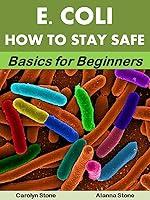 Algopix Similar Product 7 - E coli How to Stay Safe Basics for