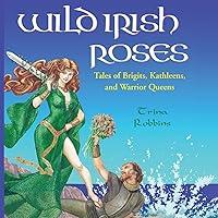 Algopix Similar Product 9 - Wild Irish Roses Tales of Brigits