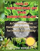 Algopix Similar Product 11 - Wild Medicine in the Northeast A