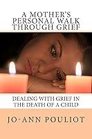 Algopix Similar Product 15 - A Mothers Personal Walk Through Grief