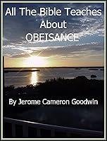 Algopix Similar Product 11 - OBEISANCE - All The Bible Teaches About