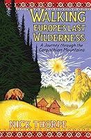 Algopix Similar Product 2 - Walking Europes Last Wilderness A