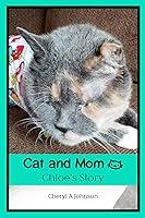 Algopix Similar Product 2 - Cat and Mom: Chloe's Story