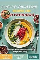 Algopix Similar Product 18 - EASYTOSWALLOW RECIPES FOR DYSPHAGIA