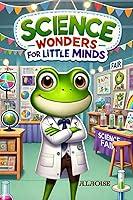 Algopix Similar Product 13 - Science Wonders for Little Minds