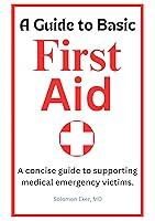 Algopix Similar Product 3 - A Guide to Basic First Aid A concise