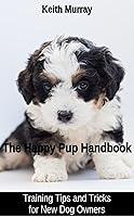 Algopix Similar Product 12 - The Happy Pup Handbook Training Tips