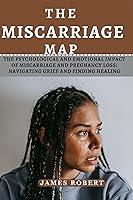 Algopix Similar Product 6 - THE MISCARRIAGE MAP The Psychological