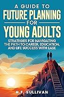 Algopix Similar Product 16 - A Guide to Future Planning for Young