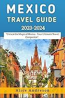 Algopix Similar Product 17 - Mexico Travel Guide 20232024  Unlock