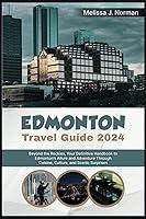 Algopix Similar Product 3 - EDMONTON TRAVEL GUIDE 2024 Beyond the