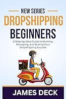 Algopix Similar Product 10 - DROPSHIPPING FOR BEGINNERS A