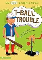 Algopix Similar Product 10 - T-Ball Trouble (My First Graphic Novel)