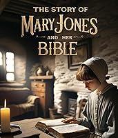 Algopix Similar Product 3 - The Story of Mary Jones and Her Bible