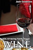 Algopix Similar Product 11 - 101 Amazing Facts about Wine