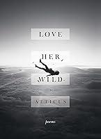 Algopix Similar Product 16 - Love Her Wild Poetry Hardcover Jul