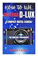 Algopix Similar Product 14 - HOW TO USE THE LEICA DLUX 8 COMPACT