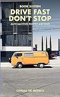 Algopix Similar Product 5 - Drive Fast Dont Stop  Book 16 Mexico