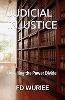 Algopix Similar Product 12 - JUDICIAL INJUSTICE Unveiling the Power