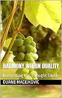 Algopix Similar Product 5 - HARMONY WITHIN DUALITY Navigating the