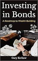 Algopix Similar Product 13 - Investing in Bonds A Roadmap to Wealth