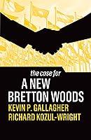 Algopix Similar Product 13 - The Case for a New Bretton Woods