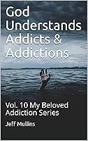 Algopix Similar Product 17 - God Understands Addicts  Addictions