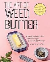 Algopix Similar Product 16 - The Art of Weed Butter A StepbyStep