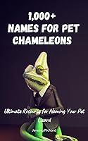 Algopix Similar Product 4 - 1000 Names for Pet Chameleons The